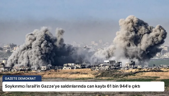Soykırımcı İsrail’in Gazze’ye saldırılarında can kaybı 61 bin 944’e çıktı