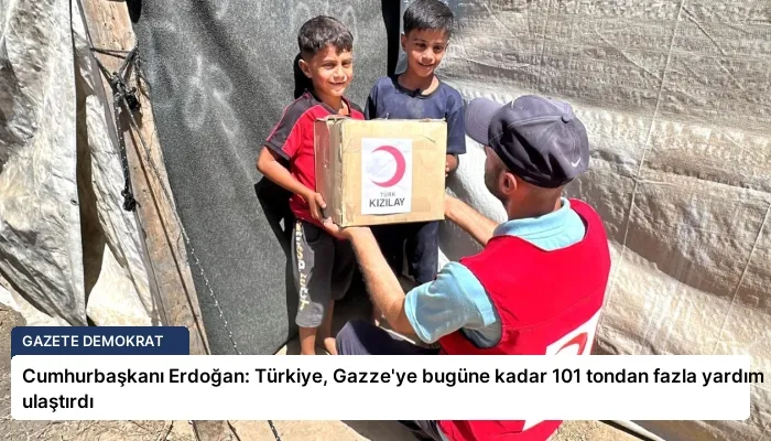 Cumhurbaşkanı Erdoğan: Türkiye, Gazze’ye bugüne kadar 101 tondan fazla yardım ulaştırdı