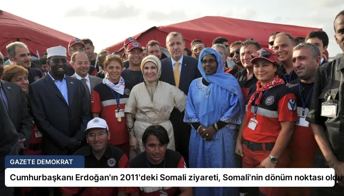 Cumhurbaşkanı Erdoğan’ın 2011’deki Somali ziyareti, Somali’nin dönüm noktası oldu
