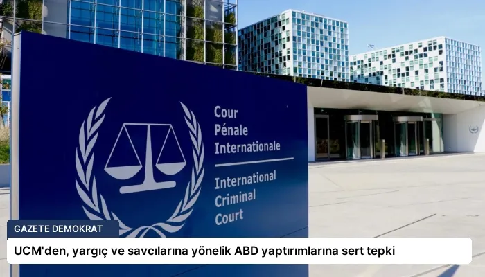 UCM’den, yargıç ve savcılarına yönelik ABD yaptırımlarına sert tepki