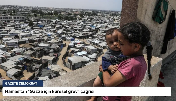Hamas’tan “Gazze için küresel grev” çağrısı