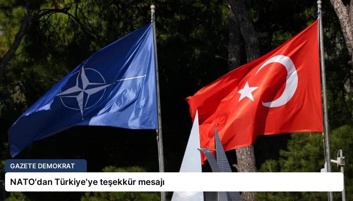 NATO’dan Türkiye’ye teşekkür mesajı
