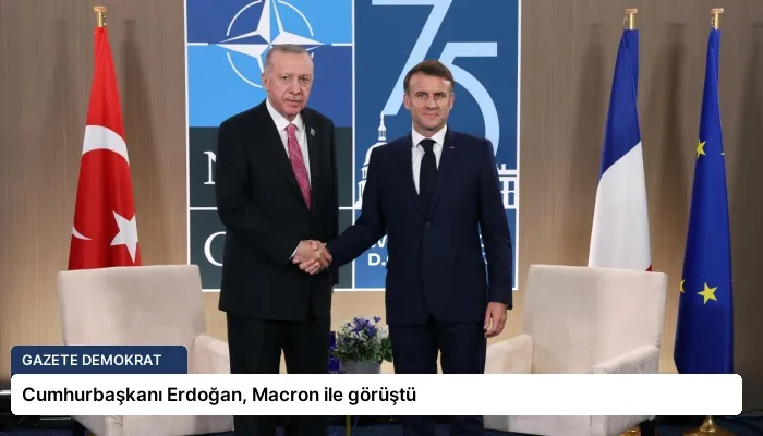 Cumhurbaşkanı Erdoğan, Macron ile görüştü
