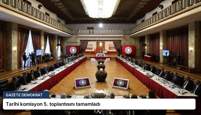 Tarihi komisyon 5. toplantısını tamamladı