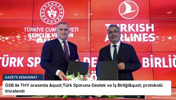 GSB ile THY arasında "Türk Sporuna Destek ve İş Birliği" protokolü imzalandı