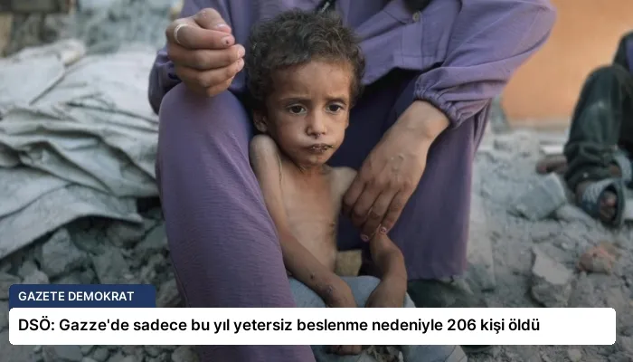 DSÖ: Gazze’de sadece bu yıl yetersiz beslenme nedeniyle 206 kişi öldü