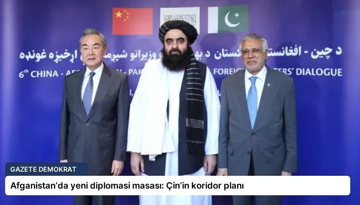 Afganistan’da yeni diplomasi masası: Çin’in koridor planı