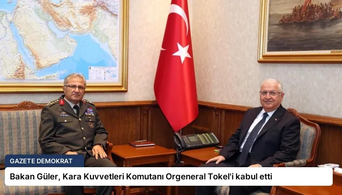 Bakan Güler, Kara Kuvvetleri Komutanı Orgeneral Tokel’i kabul etti