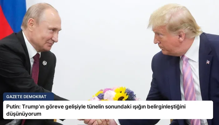 Putin: Trump’ın göreve gelişiyle tünelin sonundaki ışığın belirginleştiğini düşünüyorum