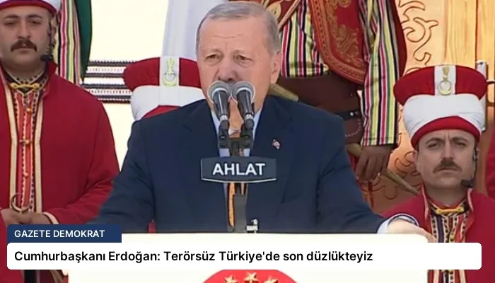 Cumhurbaşkanı Erdoğan: Terörsüz Türkiye’de son düzlükteyiz