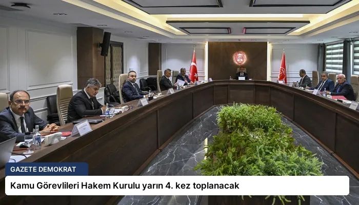 Kamu Görevlileri Hakem Kurulu yarın 4. kez toplanacak