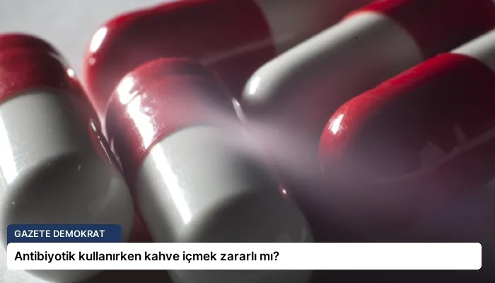 Antibiyotik kullanırken kahve içmek zararlı mı?
