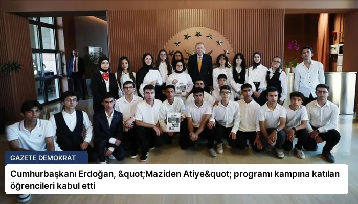 Cumhurbaşkanı Erdoğan, "Maziden Atiye" programı kampına katılan öğrencileri kabul etti