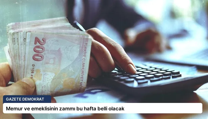 Memur ve emeklisinin zammı bu hafta belli olacak