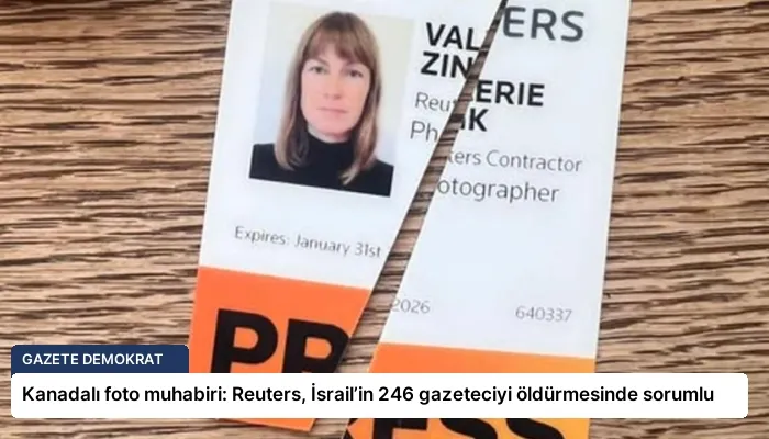 Kanadalı foto muhabiri: Reuters, İsrail’in 246 gazeteciyi öldürmesinde sorumlu