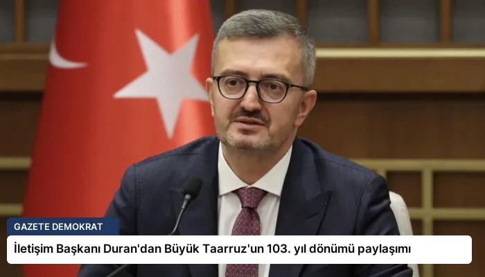 İletişim Başkanı Duran’dan Büyük Taarruz’un 103. yıl dönümü paylaşımı