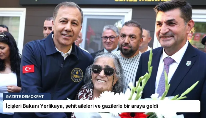 İçişleri Bakanı Yerlikaya, şehit aileleri ve gazilerle bir araya geldi