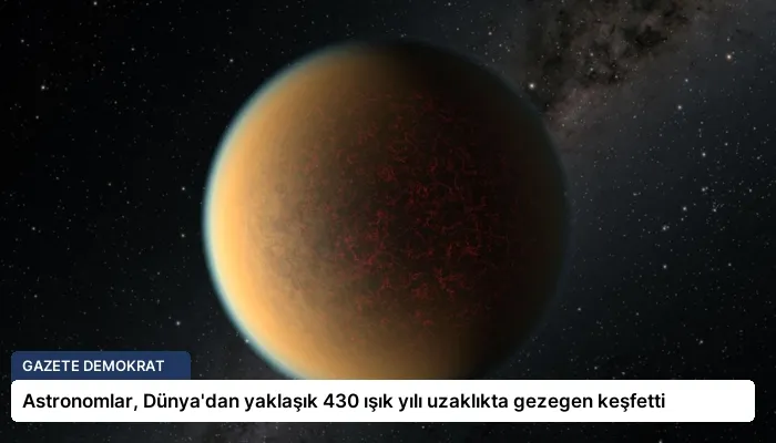 Astronomlar, Dünya’dan yaklaşık 430 ışık yılı uzaklıkta gezegen keşfetti