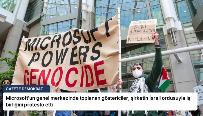 Microsoft’un genel merkezinde toplanan göstericiler, şirketin İsrail ordusuyla iş birliğini protesto etti