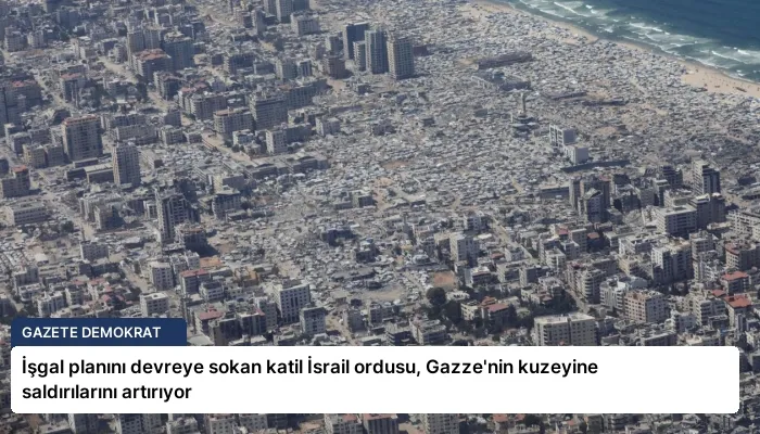 İşgal planını devreye sokan katil İsrail ordusu, Gazze’nin kuzeyine saldırılarını artırıyor