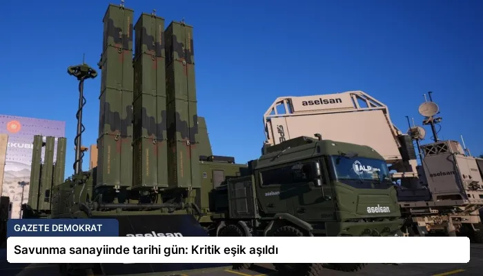 Savunma sanayiinde tarihi gün: Kritik eşik aşıldı