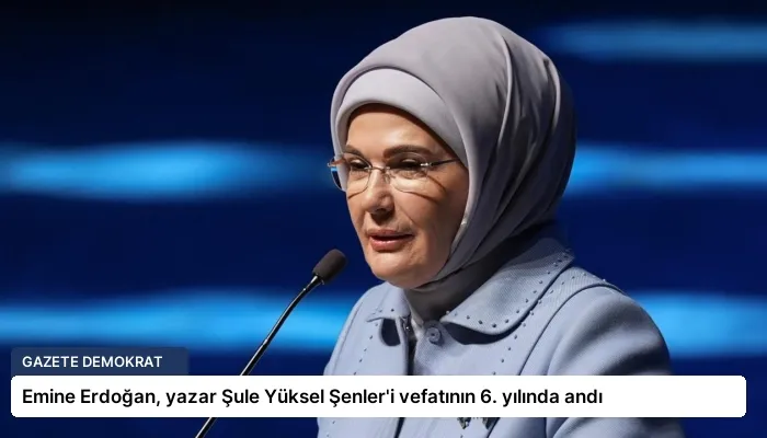 Emine Erdoğan, yazar Şule Yüksel Şenler’i vefatının 6. yılında andı