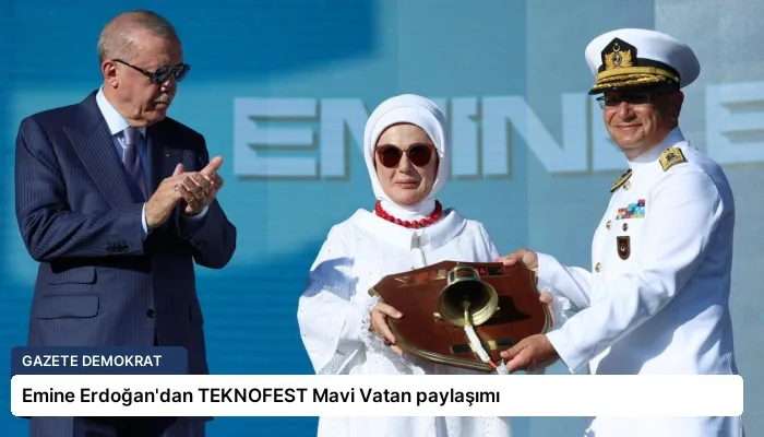 Emine Erdoğan’dan TEKNOFEST Mavi Vatan paylaşımı