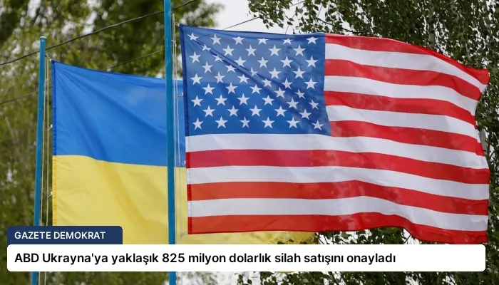 ABD Ukrayna’ya yaklaşık 825 milyon dolarlık silah satışını onayladı