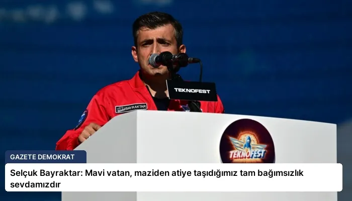 Selçuk Bayraktar: Mavi vatan, maziden atiye taşıdığımız tam bağımsızlık sevdamızdır