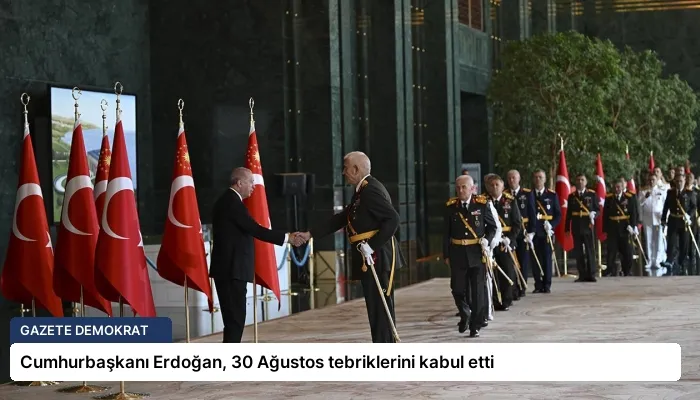 Cumhurbaşkanı Erdoğan, 30 Ağustos tebriklerini kabul etti