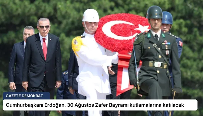 Cumhurbaşkanı Erdoğan, 30 Ağustos Zafer Bayramı kutlamalarına katılacak