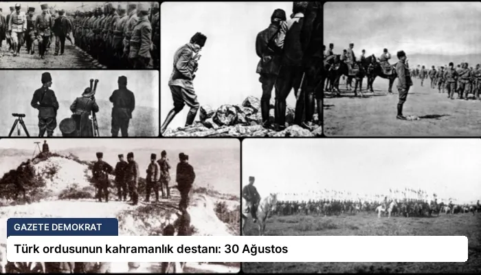 Türk ordusunun kahramanlık destanı: 30 Ağustos