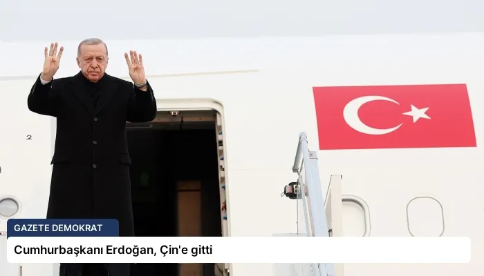 Cumhurbaşkanı Erdoğan, Çin’e gitti