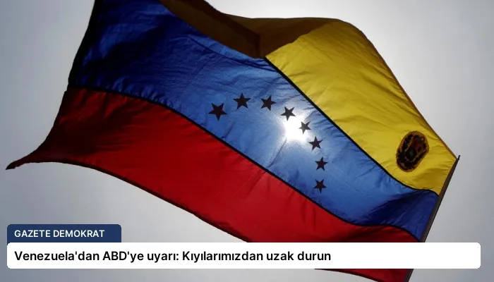 Venezuela’dan ABD’ye uyarı: Kıyılarımızdan uzak durun