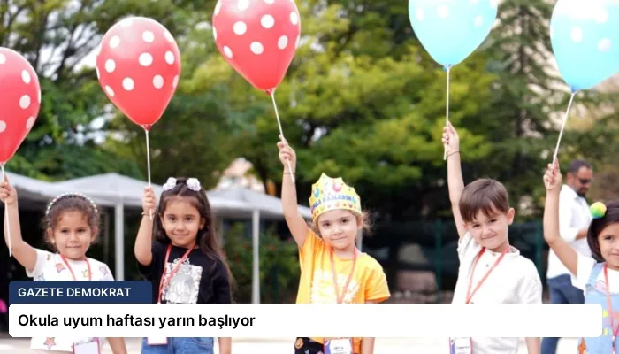 Okula uyum haftası yarın başlıyor