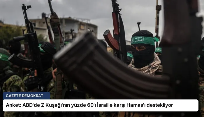Anket: ABD’de Z Kuşağı’nın yüzde 60’ı İsrail’e karşı Hamas’ı destekliyor