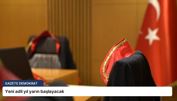 Yeni adli yıl yarın başlayacak