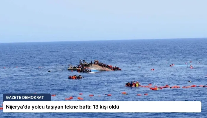 Nijerya’da yolcu taşıyan tekne battı: 13 kişi öldü