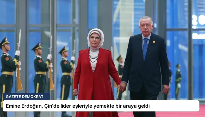 Emine Erdoğan, Çin’de lider eşleriyle yemekte bir araya geldi