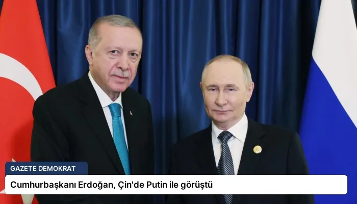 Cumhurbaşkanı Erdoğan, Çin’de Putin ile görüştü