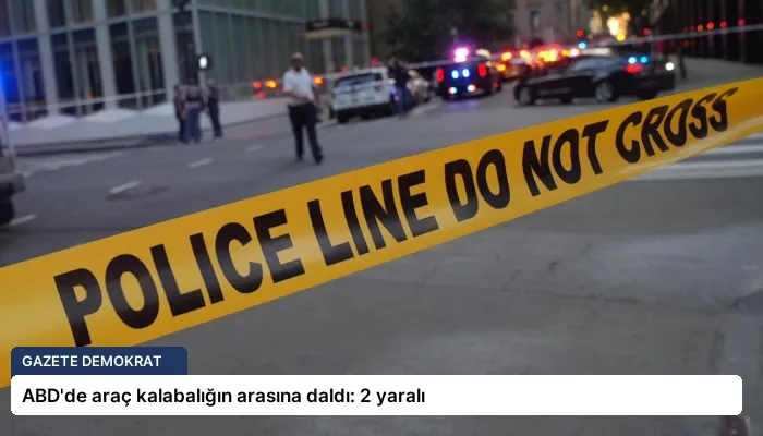 ABD’de araç kalabalığın arasına daldı: 2 yaralı