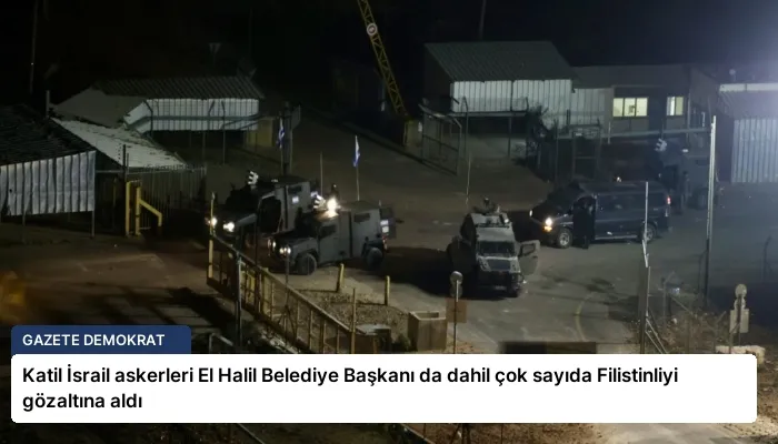 Katil İsrail askerleri El Halil Belediye Başkanı da dahil çok sayıda Filistinliyi gözaltına aldı