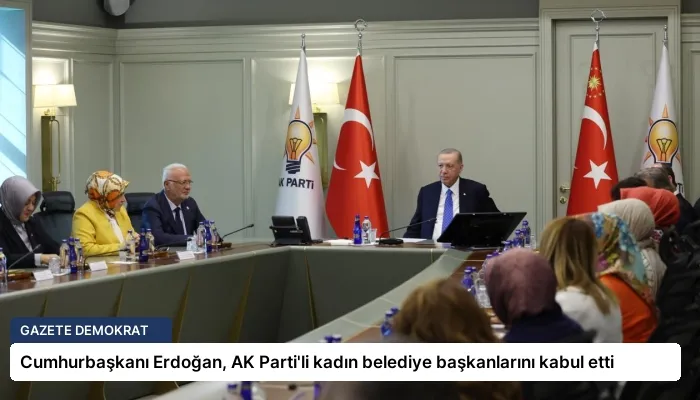 Cumhurbaşkanı Erdoğan, AK Parti’li kadın belediye başkanlarını kabul etti