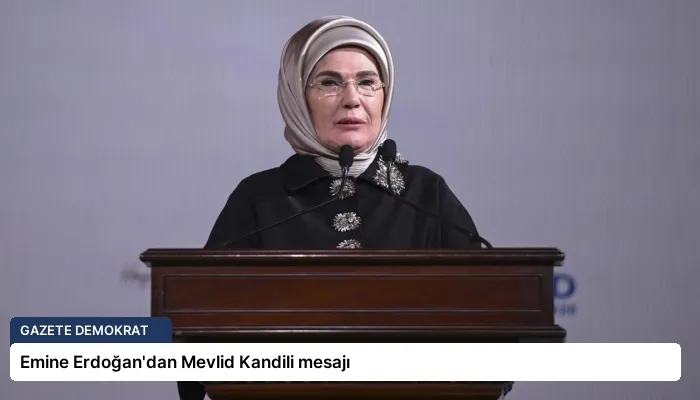 Emine Erdoğan’dan Mevlid Kandili mesajı