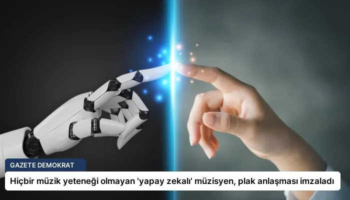 Hiçbir müzik yeteneği olmayan ‘yapay zekalı’ müzisyen, plak anlaşması imzaladı