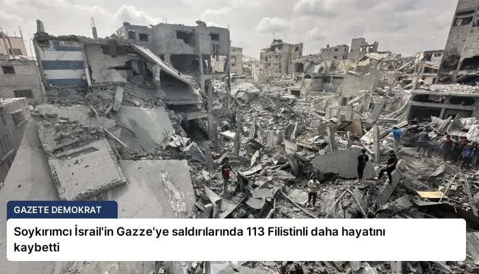 Soykırımcı İsrail’in Gazze’ye saldırılarında 113 Filistinli daha hayatını kaybetti