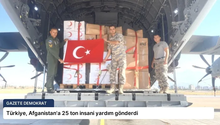 Türkiye, Afganistan’a 25 ton insani yardım gönderdi