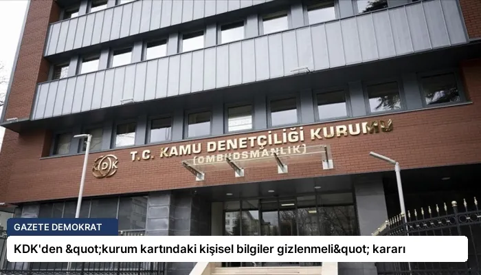 KDK’den "kurum kartındaki kişisel bilgiler gizlenmeli" kararı