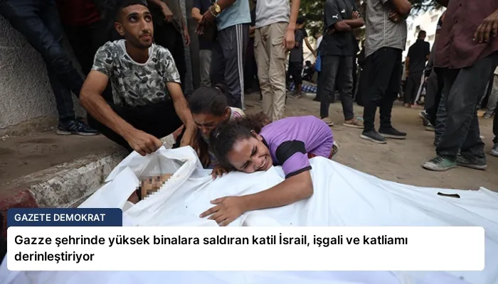 Gazze şehrinde yüksek binalara saldıran katil İsrail, işgali ve katliamı derinleştiriyor