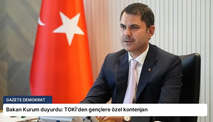 Bakan Kurum duyurdu: TOKİ’den gençlere özel kontenjan
